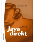 Java direkt med Swing.