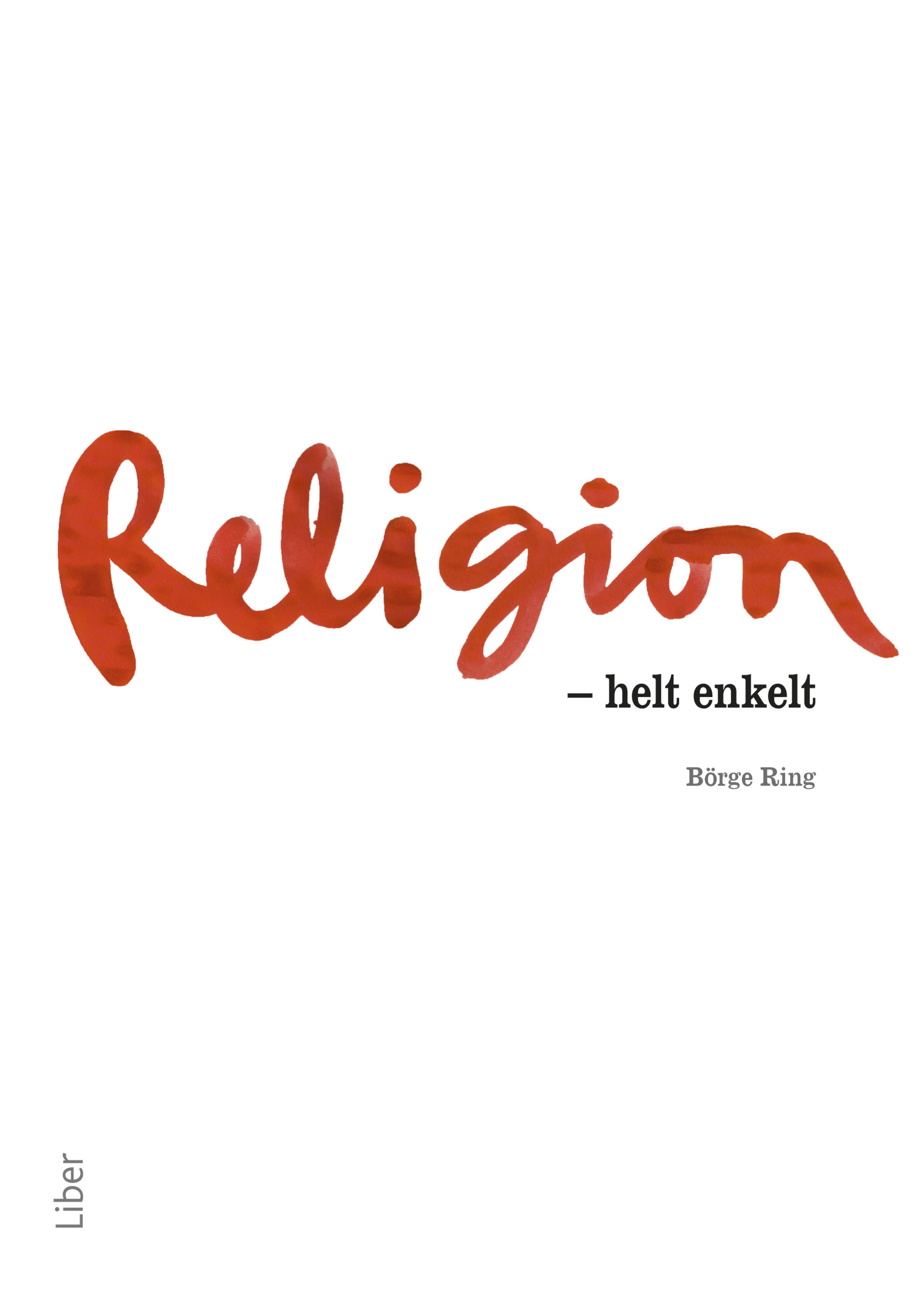 Religion helt enkelt.