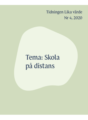 Lika värde nr 4, 2020 – Tema: Skola på distans.