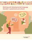Working with developmental language disorder in preschools and schools.