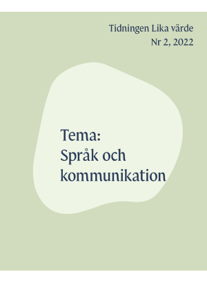 Lika värde nr 2, 2022 – Tema: Språk och kommunikation.